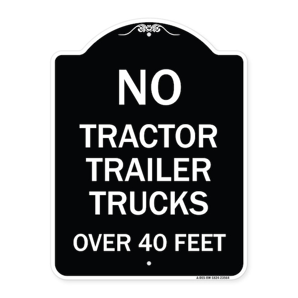 Signmission No Tractor Trailer Trucks Over 40 Feet Heavy-Gauge Aluminum Architectural Sign, 24" H, BW-1824-23564 A-DES-BW-1824-23564 - main